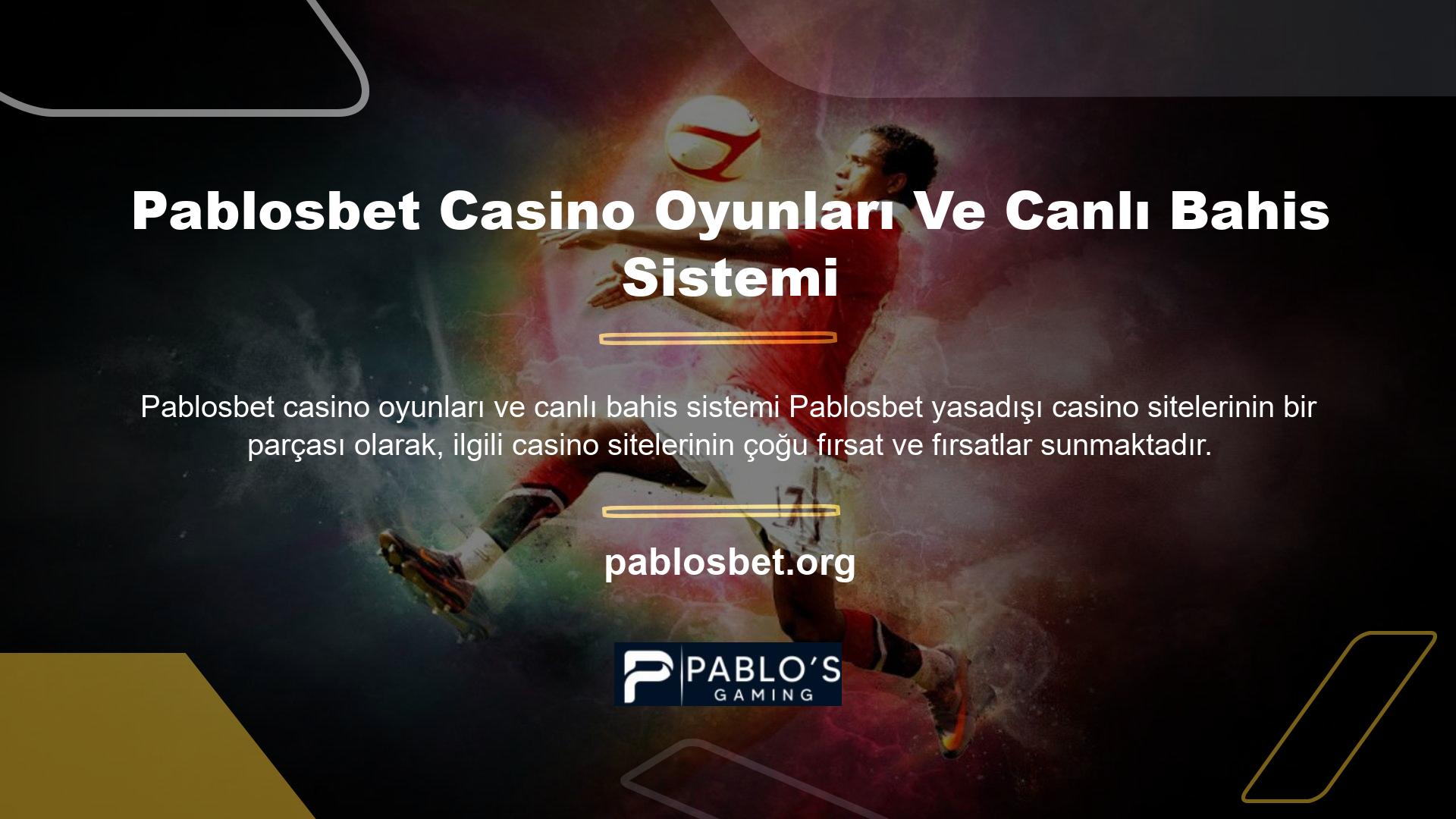 Pablosbet yasa dışı casino siteleri, casino oyunları ve diğer canlı bahisler aracılığıyla büyük kazanmanıza olanak tanır